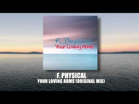 F Physical "Your Loving Arms" (Original Mix)