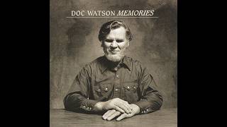 Doc Watson - Memories (1975) - FULL ALBUM