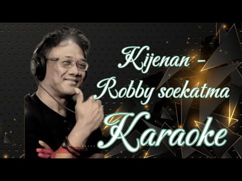 Kijenan - Robby Soekatma Karaoke @marcovickaraoke