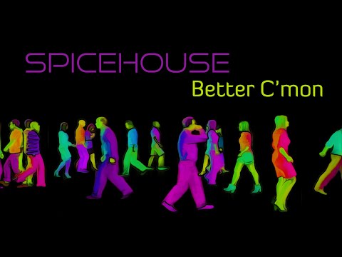 SpiceHouse (with Smoke Ring Days) - Better C'mon