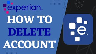 How to Delete Experian Account | How to Close Experian Account | 2023