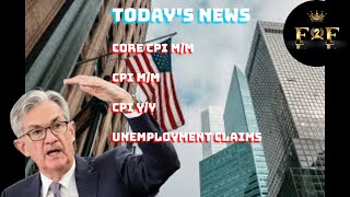 F2F - Core CPI m/m, CPI m/m & y/y, Unemployment Claims