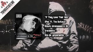 2Pac ft. Outlawz - If They Love Their Kidz (Unreleased) [Legendado] [HD]