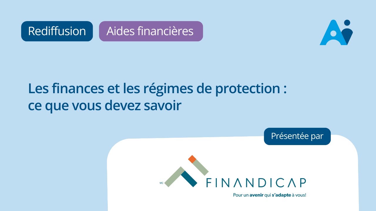 Les finances et les régimes de protection : ce que vous devez savoir