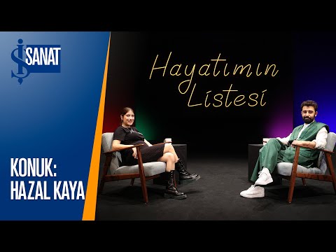 Hazal Kaya | Hayatımın Listesi
