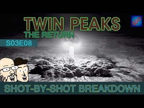 Twin Peaks: The Return Part 8 - s03e08 - Shot-by-Shot Breakdown/Analysis