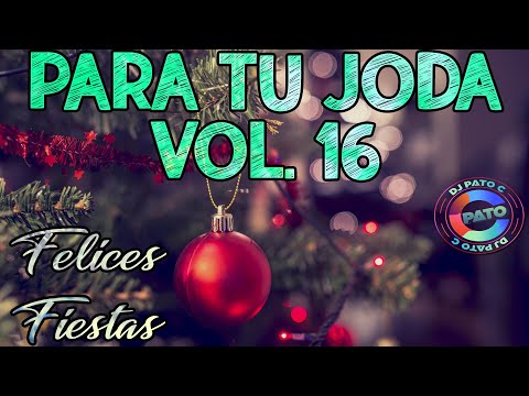 PARA TU JODA VOL. 16 (Felices Fiestas) - DJ PATO C 2020