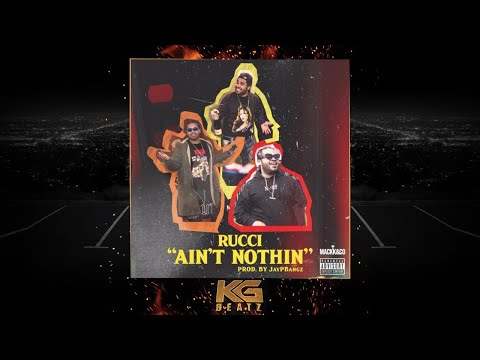 Rucci - Aint Nothin [Prod. By Jay GP Bangz] [New 2019]