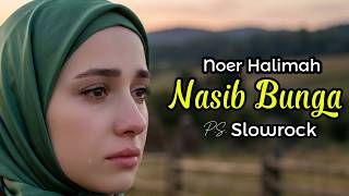 Download lagu Nasib Bunga - Noer Halimah (Cover Slow Rock) | Versi Paling Menyentuh 2026 #cover #music mp3