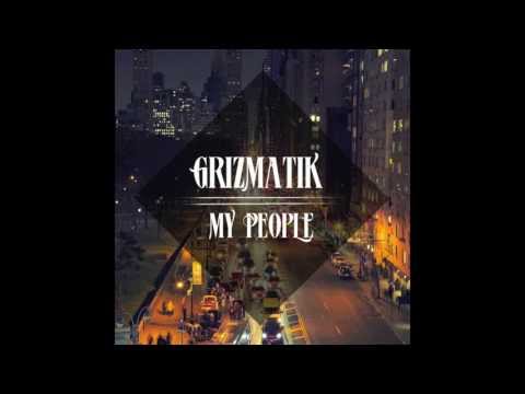 Grizmatik - My People