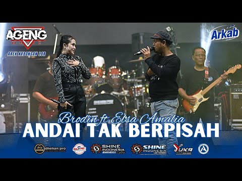 ANDAI TAK BERPISAH ~ BRODIN & ELSA AMALIA AGENG MUSIC LIVE ARKAB 2025