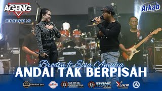 Download lagu ANDAI TAK BERPISAH ~ BRODIN & ELSA AMALIA AGENG MUSIC LIVE ARKAB 2025 mp3