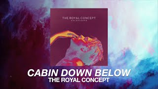The Royal Concept - Cabin Down Below (lyrics)