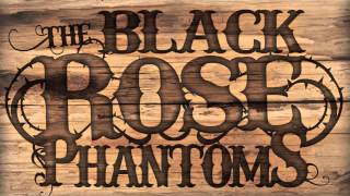 The Black Rose Phantoms - Chasing Devils