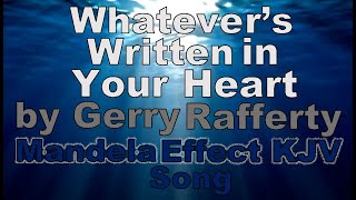 Whatever&#39;s Written in Your Heart by Gerry Rafferty | Mandela Effect KJV Song Dedication
