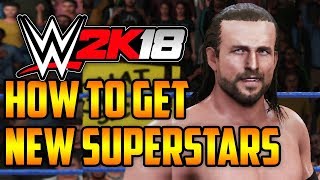 WWE 2k18: How to get NEW WWE Superstars (WWE 2k18 Downloads)