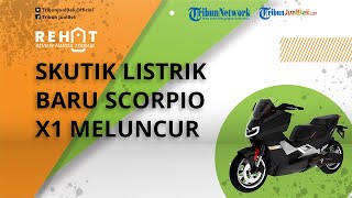 REHAT: Skutik Listrik Baru Scorpio X1 Meluncur, Mirip NMAX Bisa Hidup Matikan Motor Lewat Handphone