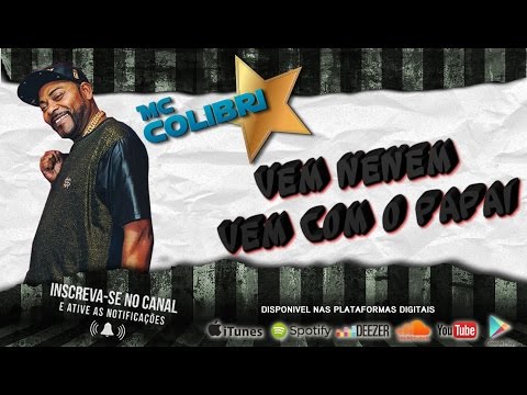 Mc Colibri - Vem Nenem , Vem com o Papai (DJ Gaspar) (Áudio Oficial)
