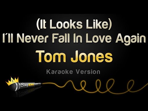 Tom Jones - (It Looks Like) I'll Never Fall In Love Again (Karaoke Version)