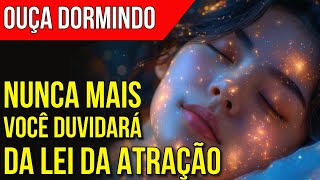 DECRETOS PODEROSOS PARA O MILAGRE DA LEI DA ATRAÇÃO | Ouça Enquanto Dorme