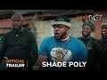 Shade Poly Yoruba Movie 2024 | Official Trailer | Showing Next On ApataTV+