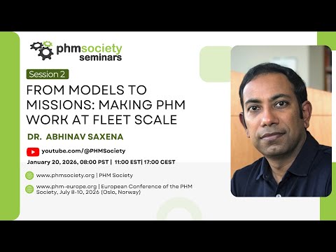 Session 2:  From Models to Missions: Making PHM Work at Fleet Scale by Dr. Abhinav Saxena