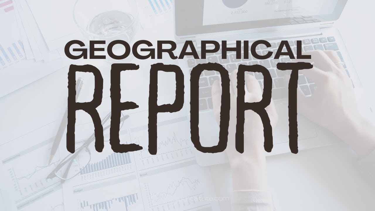 Assessment - Geographical Report