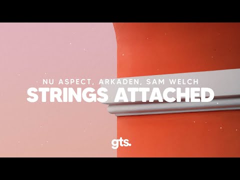 Nu Aspect, Arkaden, Sam Welch - Strings Attached