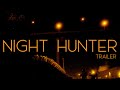 Night Hunter - Trailer #1