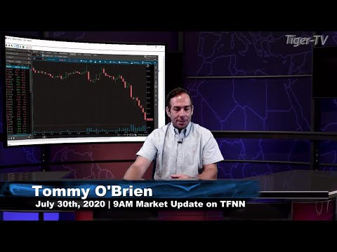 July 30th,  Morning Market Kickoff with Tommy O'Brien - 2020