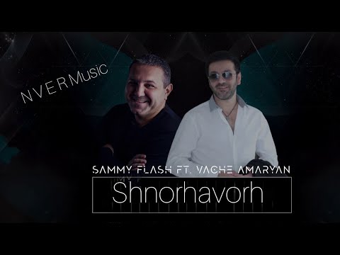 Vache Amaryan & Sammy Flash - Shnorhavor 2022