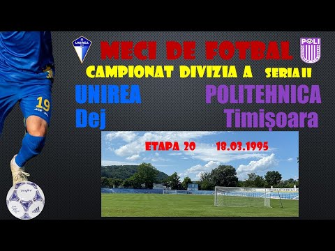 UNIREA DEJ - POLI TIMIȘOARA 1-1 (1-0) 18.03.1995  CAMPIONAT - Divizia A Seria 2, Etapa 20, REPRIZA 1
