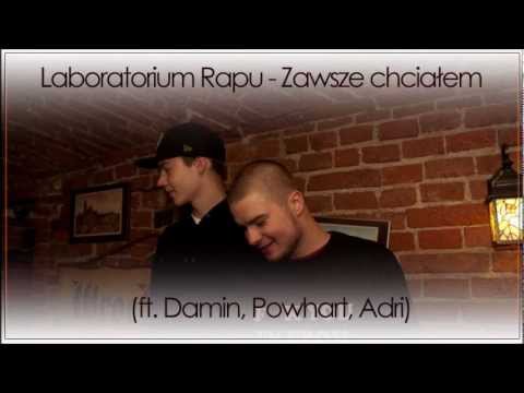 Laboratorium Rapu - Zawsze chciałem (ft. Damin, Powhart, Adri)