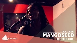 MANGOSEED - All This Time | TEAfilms Live Sessions Vol.1 Ep.6