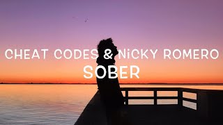 Cheat Codes &amp; Nicky Romero - Sober Lyrics