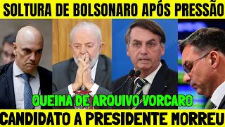VITÓRIA! SOLTURA DE BOLSONARO CANDIDATO A PRESIDÊNCIA MORREU BOMBA VORCARO ESTADO GRAVE ATENDIMENTO