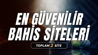 En Güvenilir Bahis Siteleri – 2 Büyük Site