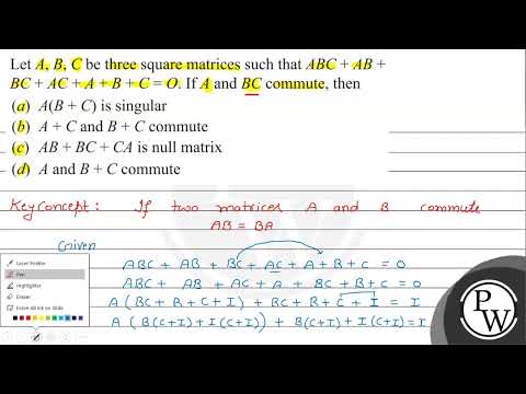 Let \( A, B, C \) be three square matrices such that \( A B C+A B+ \) \( B C+A C+A+B+C=O \). If ...