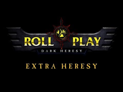 Warhammer 40k RollPlay - Week 2 - Extra Heresy