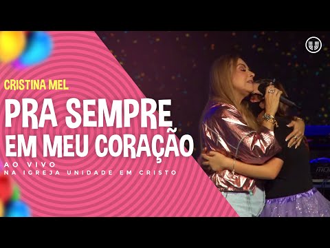 Cristina Mel - Pra Sempre Em Meu Coração (Ao Vivo)