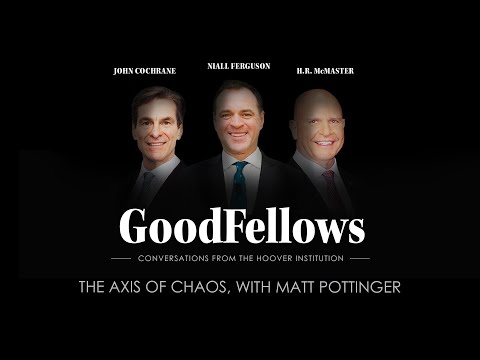 The Axis of Chaos, with Matt Pottinger  | GoodFellows