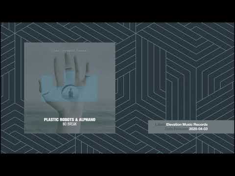 Plastic Robots, Alphano - No Break (Original Mix)
