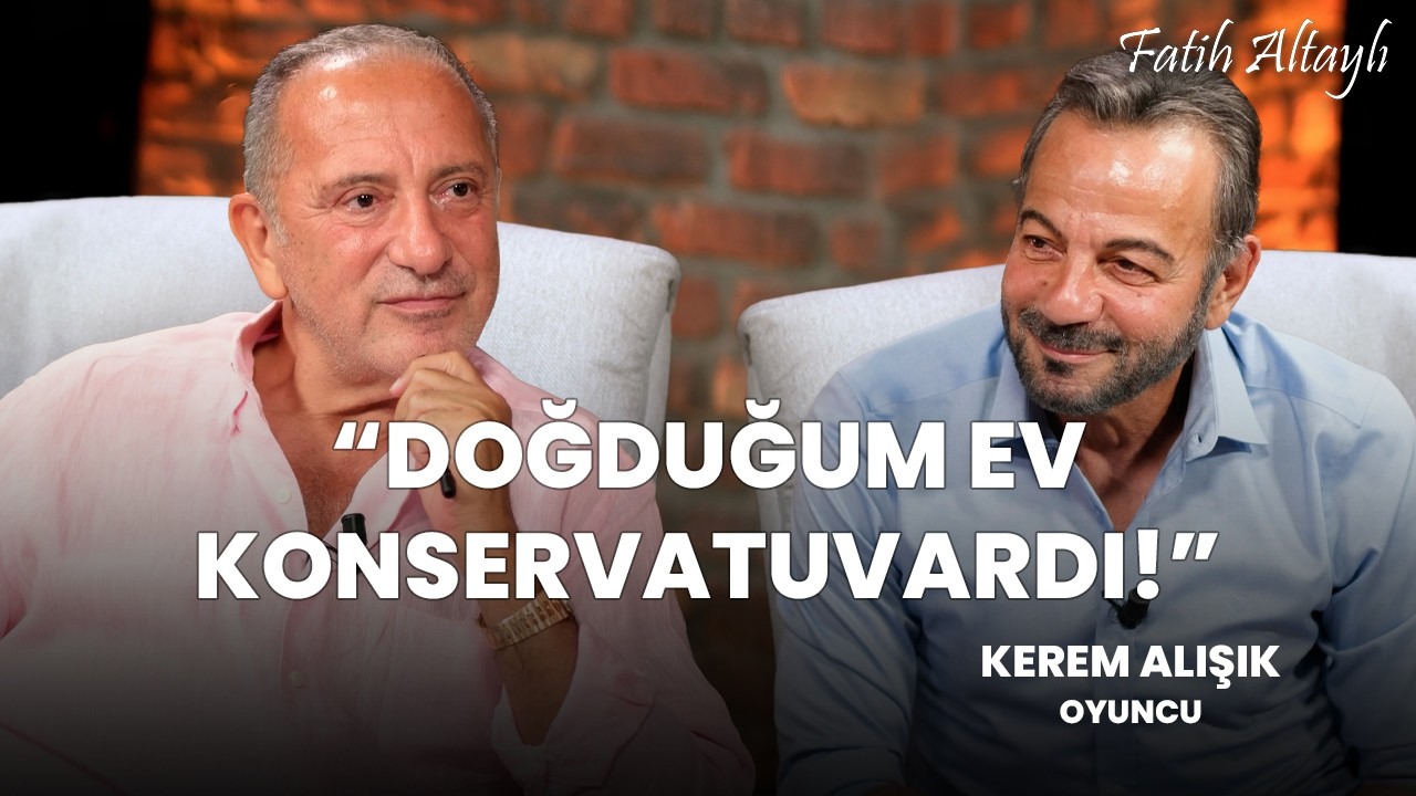 Fatih Altaylı ile Pazar Sohbeti: "Babam oyuncu olmamı istemedi!" / Kerem Alışık