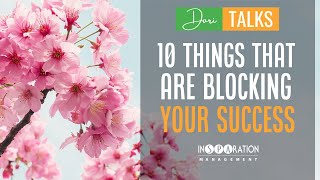 Dori Talks: 10 Things That Are Blocking Your Success