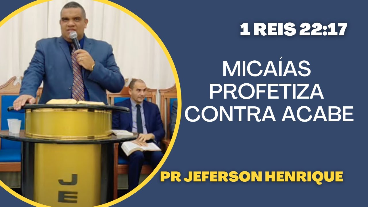 Micaías Profetiza Contra Acabe - 1 Reis 22:17 - Pr Jeferson Henrique