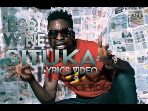 Situka - Bobi Wine / Lyrics Video 2016 HD