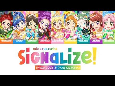 Signalize! - | Tristar , Soleil & Powapowa-Puririn | Mix & Full Lyrics | Aikatsu