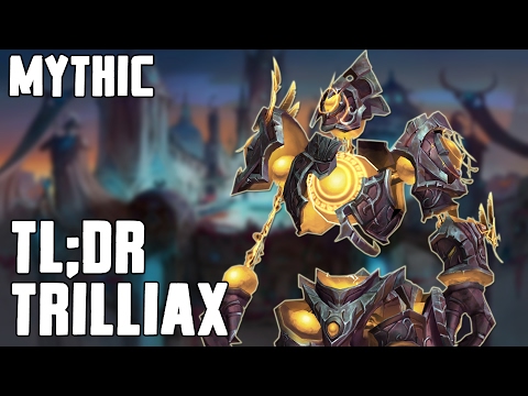 TL;DR - Trilliax (Mythic) - Walkthrough/Commentary