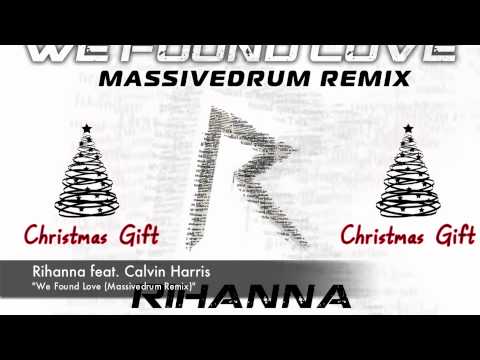 Rihanna feat. Calvin Harris - We Found Love (Massivedrum Remix)