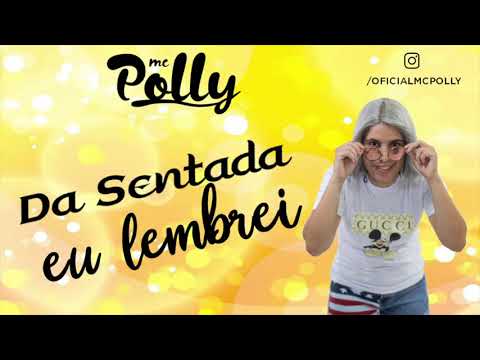 Mc Polly - Da sentada eu lembrei